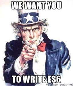 Uncle Sam saying 'We want you to write ES6 JavaScript'