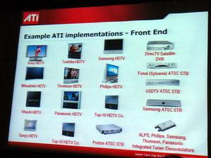 ATIの家電向けビデオプロセッサーを採用したデジタルTV及び関連製品の例。ソニー(株)の米国向けデジタルTV全種のほか、デジタルTVの80％を制しているという