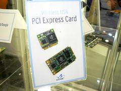 PCI Express対応のカード型UWBモジュール。サイズは小さいので大きめのノートなら内蔵できそうだ