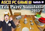 お茶会の準備をしましょう（ただし片手で）！ ショータ＆コジマの『Tea Party Simulator 2015』実況