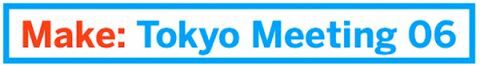 Make: Tokyo Meeting 06