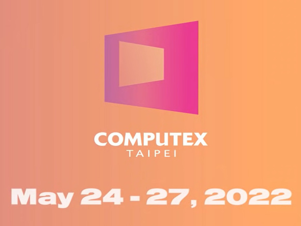 COMPUTEX TAIPEI 2022レポート