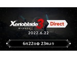 6月22日23時から「ゼノブレイド3 Direct 2022.6.22」が配信決定！