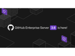 ギットハブ、GitHub Discussionsや監査ログストリーミングなどの新機能を追加した「GitHub Enterprise Server 3.6」リリース