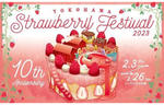 今回で開催10周年！　いちごの祭典「Yokohama Strawberry Festival 2023」