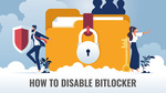 BitLockerは解除すべきか？　無効化する方法と運用上の懸念点