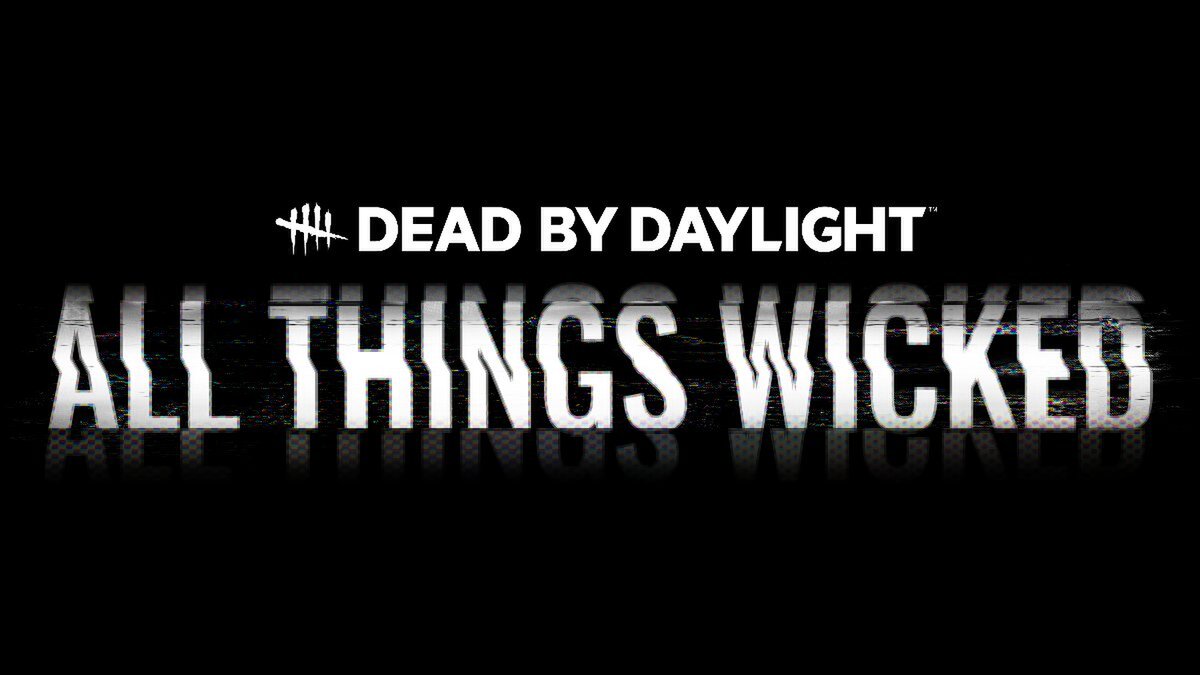『DbD』の9ヵ月ぶりのオリジナルチャプター「All Things Wicked（あらゆる悪しきもの）」が本日配信！