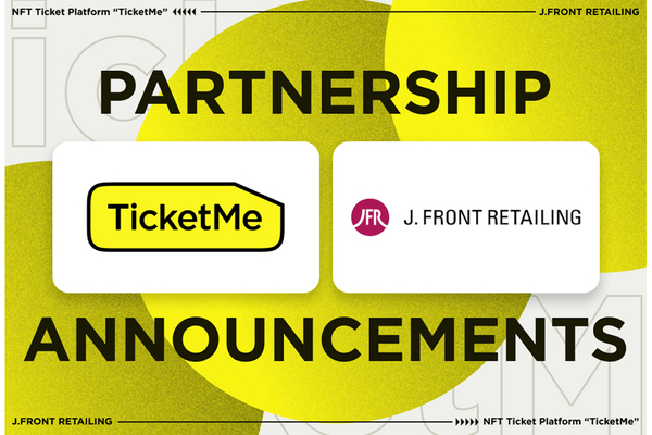 NFTチケットプラットフォーム「TicketMe」、J.フロント リテイリングと業務提携
