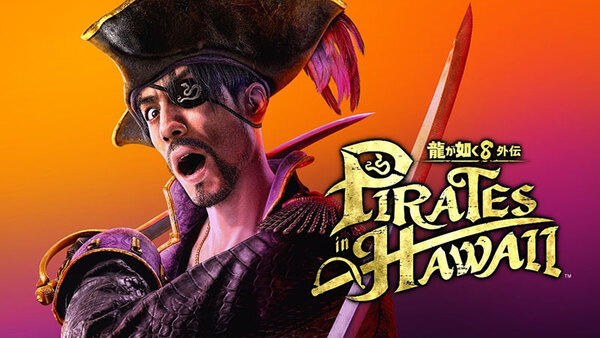 『龍が如く８外伝 Pirates in Hawaii』がセールに初登場！「セガ アーリーサマーセール」が開催中
