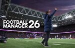 『Football Manager 26』PC版のウィッシュリスト登録がSteamとMicrosoft Storeにて開始！