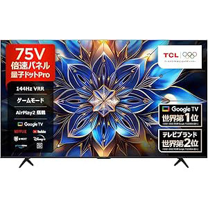TCL 75V型 テレビ 4K 量子ドット 75T6C 液晶 HVAパネル TCL 75V型 テレビ 4K 量子ドット 75T6C 液晶 HVAパネル Amazon.co.jp