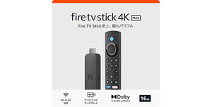 テレビをアップグレード！Fire TV Stick 4K Maxが驚きの7,980円