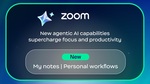 Zoom、AI機能を大幅強化　「My notes」「Personal workflows」で会議と業務を自動化
