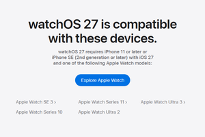 watchOS 27はバッサリ対応機種が切られる！ iPhone SE2でも使えるiOS 27と対照的