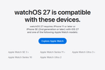 watchOS 27はバッサリ対応機種が切られる！ iPhone SE2でも使えるiOS 27と対照的