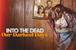 ゾンビパンデミックサバイバルゲーム『Into the Dead: Our Darkest Days』がSwitch 2／PS5で日本国内向けに2027年に発売決定！